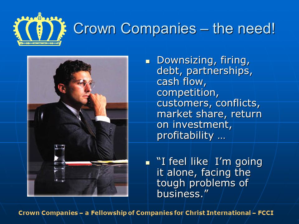 Crown Companies – a Fellowship of Companies for Christ International – FCCI Crown Companies – the need.