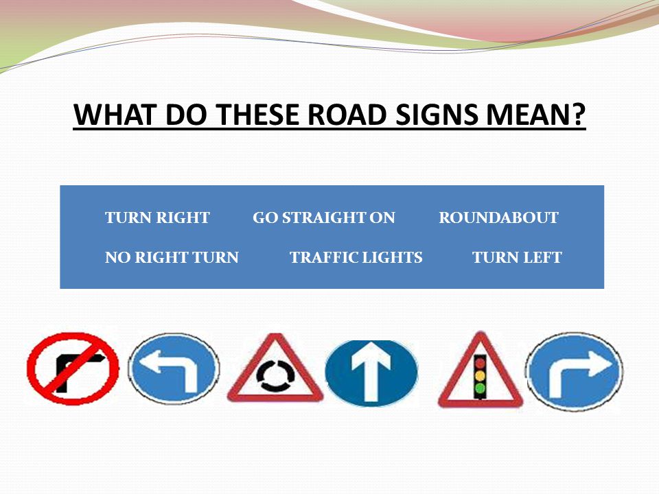 WHAT DO THESE ROAD SIGNS MEAN.