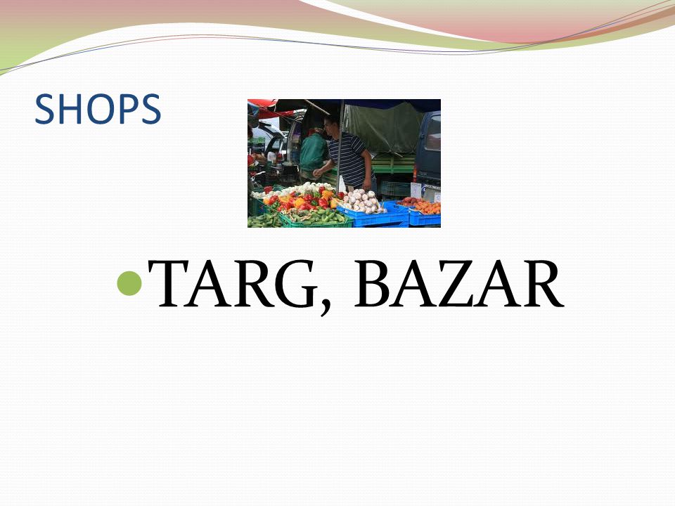 SHOPS TARG, BAZAR