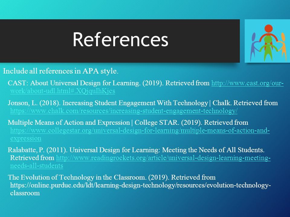 References Include all references in APA style. CAST: About Universal Design for Learning.