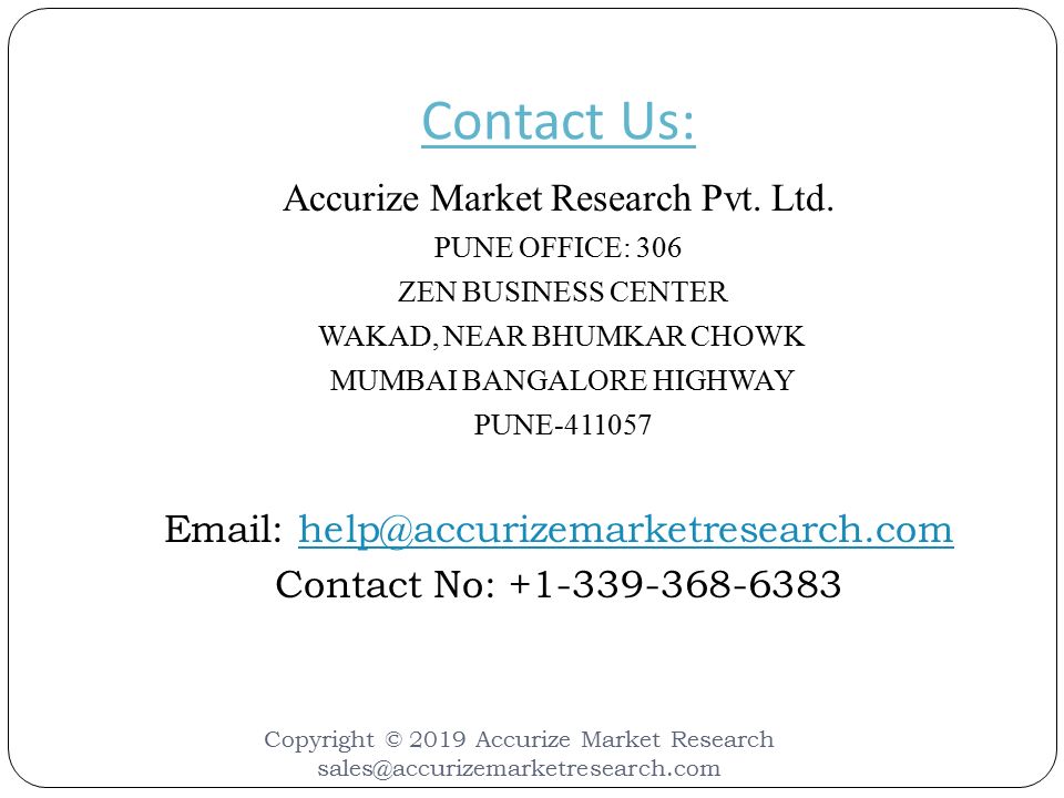 Contact Us: Copyright © 2019 Accurize Market Research Accurize Market Research Pvt.