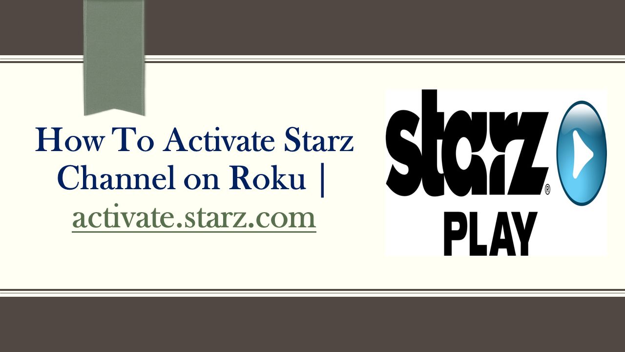 How to activate starz channel on roku activate starz activate
