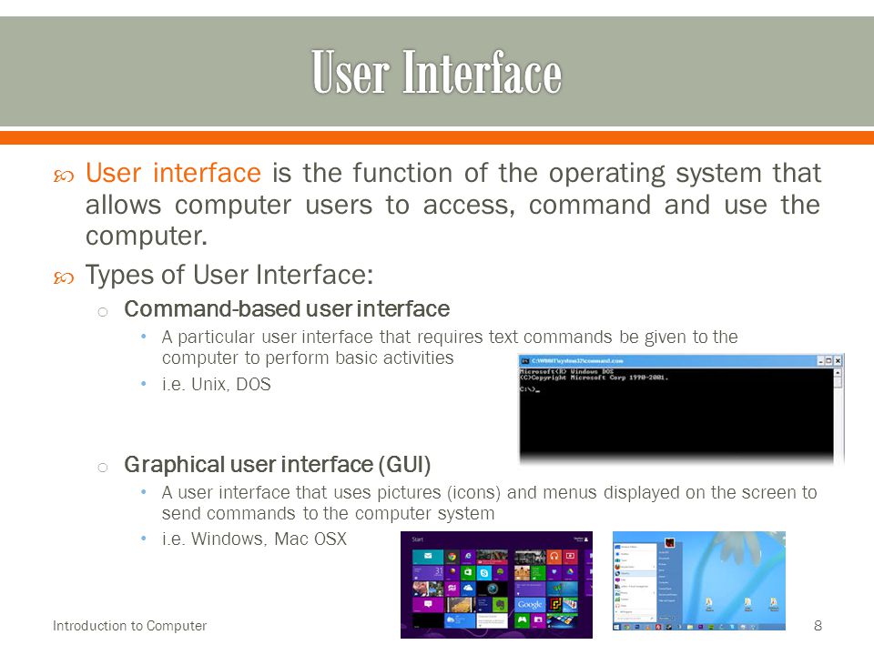  User interface is the function of the operating system that allows computer users to access, command and use the computer.