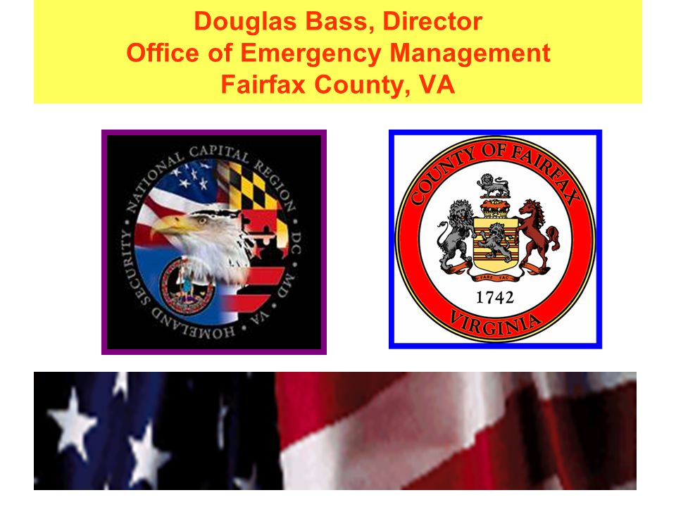 Douglas Bass, Director Office of Emergency Management Fairfax County, VA