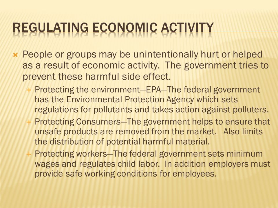  People or groups may be unintentionally hurt or helped as a result of economic activity.