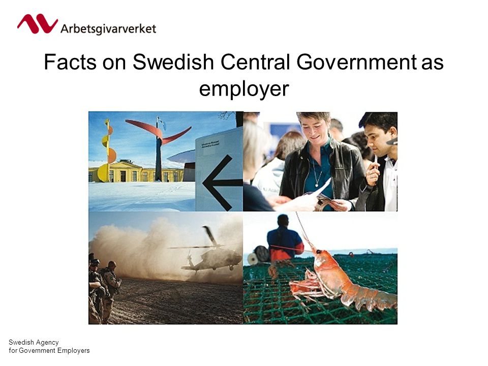 Swedish Agency for Government Employers Facts on Swedish Central Government as employer