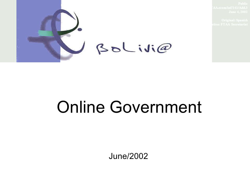 Online Government June/2002 Public FTAA.ecom/inf/141/Add.3 June 4, 2002 Original: Spanish Translation: FTAA Secretariat