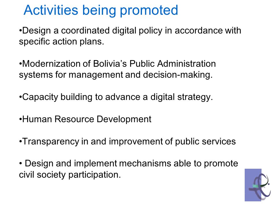 Activities being promoted Design a coordinated digital policy in accordance with specific action plans.