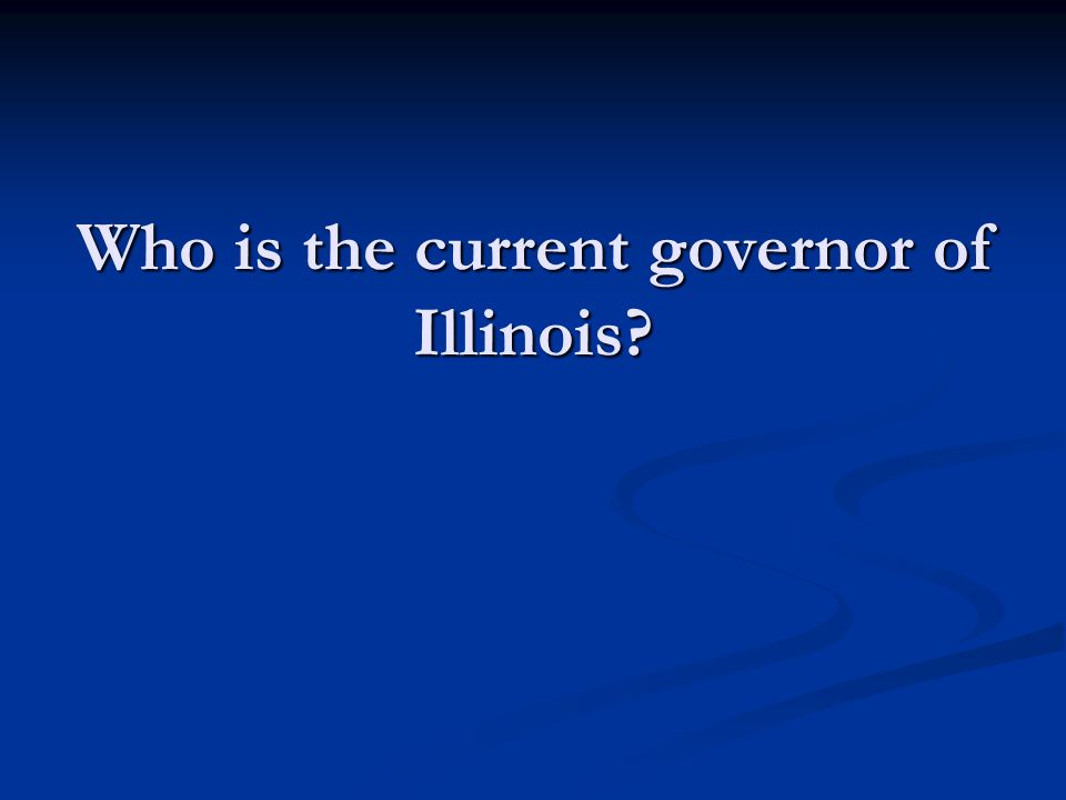 Who is the current governor of Illinois