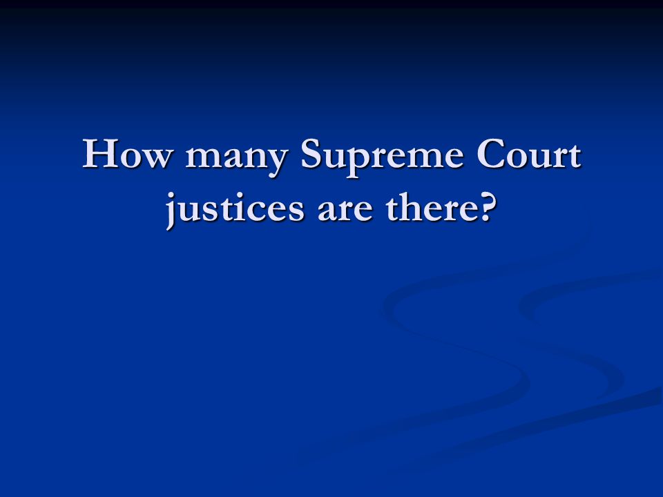How many Supreme Court justices are there