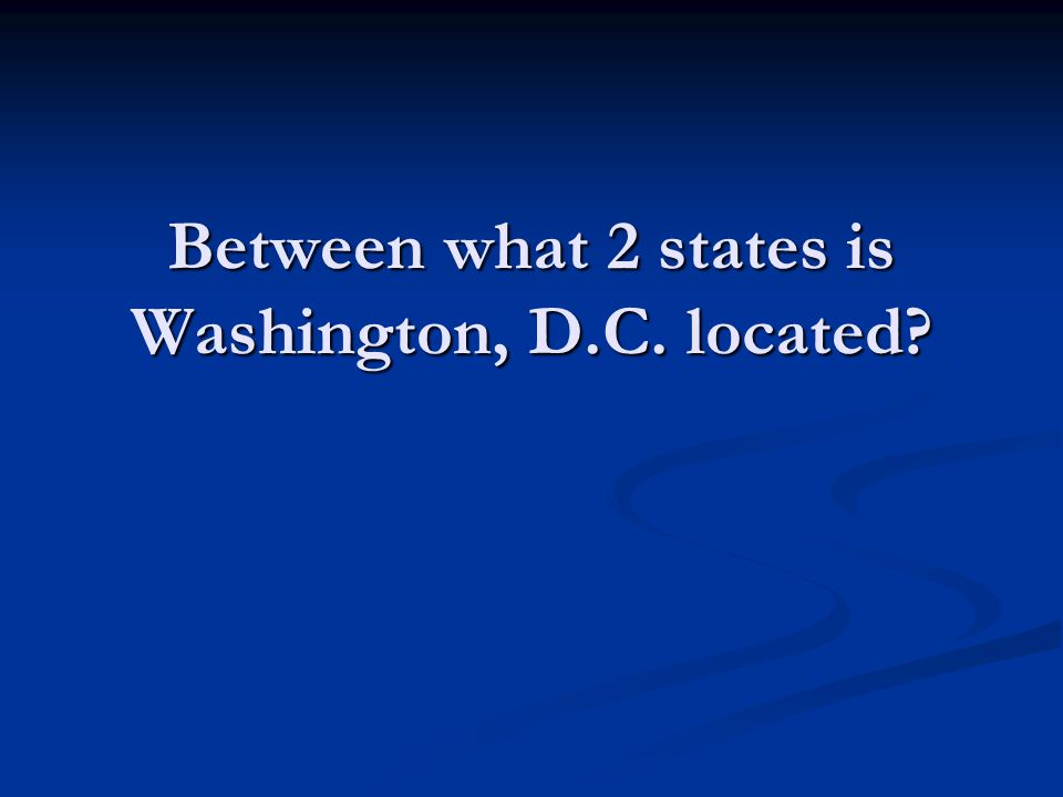 Between what 2 states is Washington, D.C. located