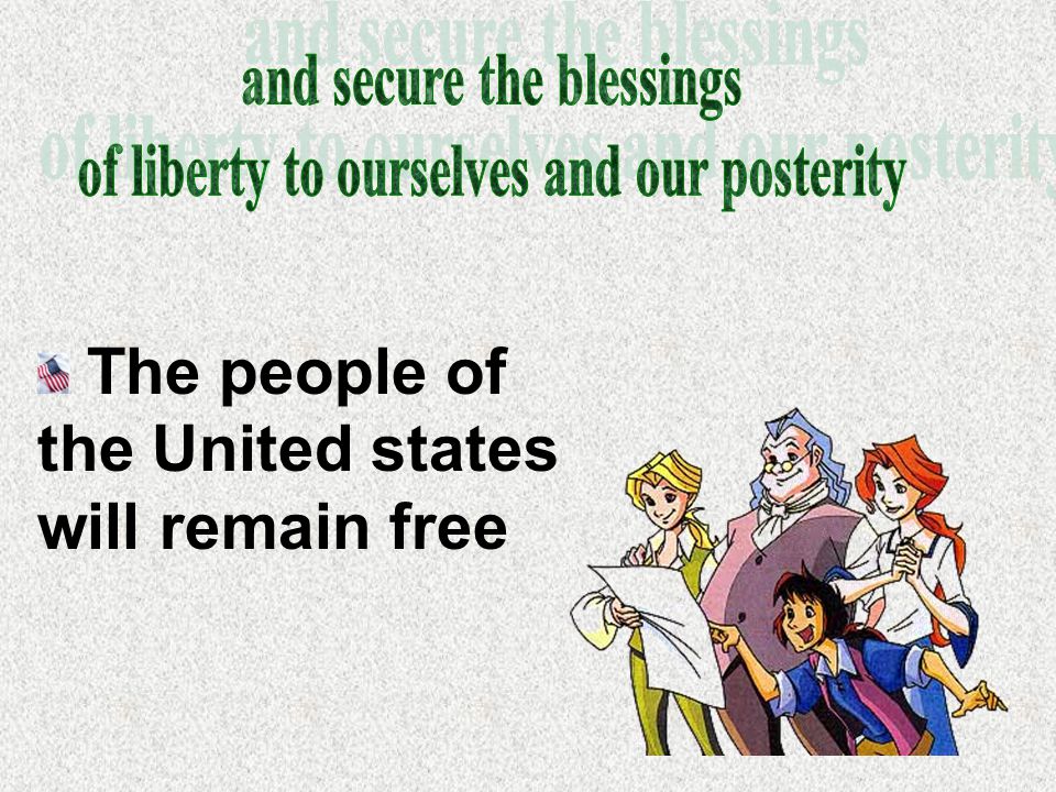 The people of the United states will remain free