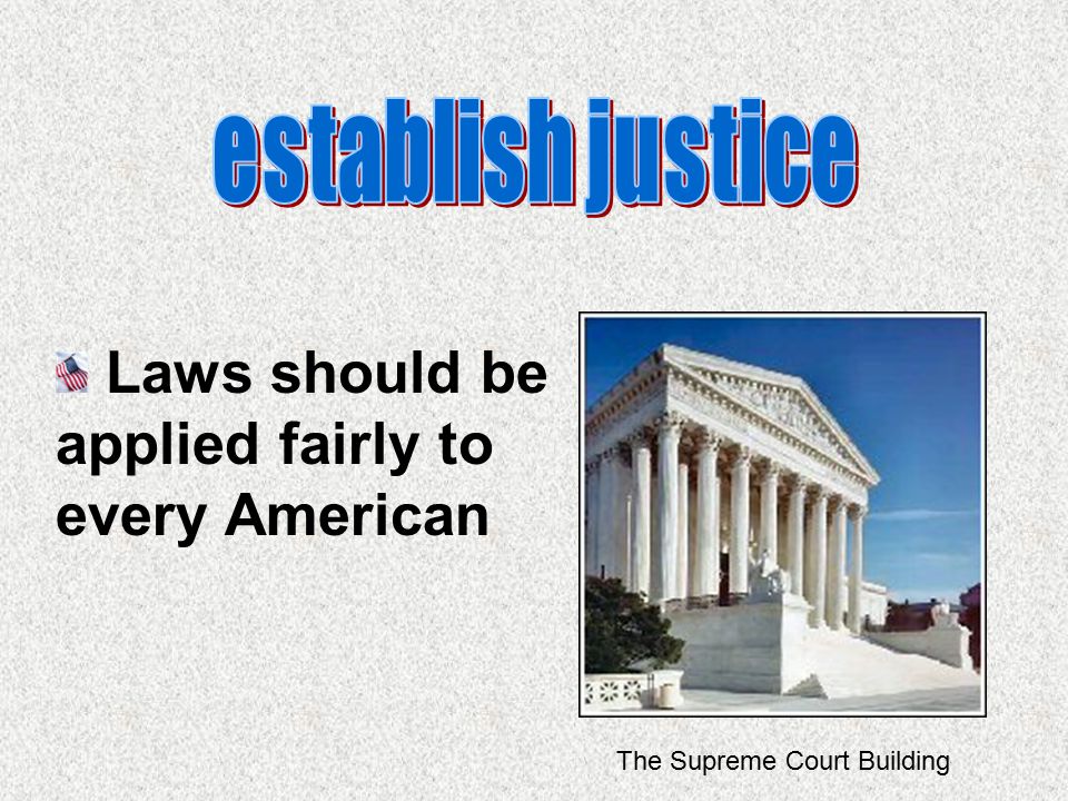 Laws should be applied fairly to every American The Supreme Court Building