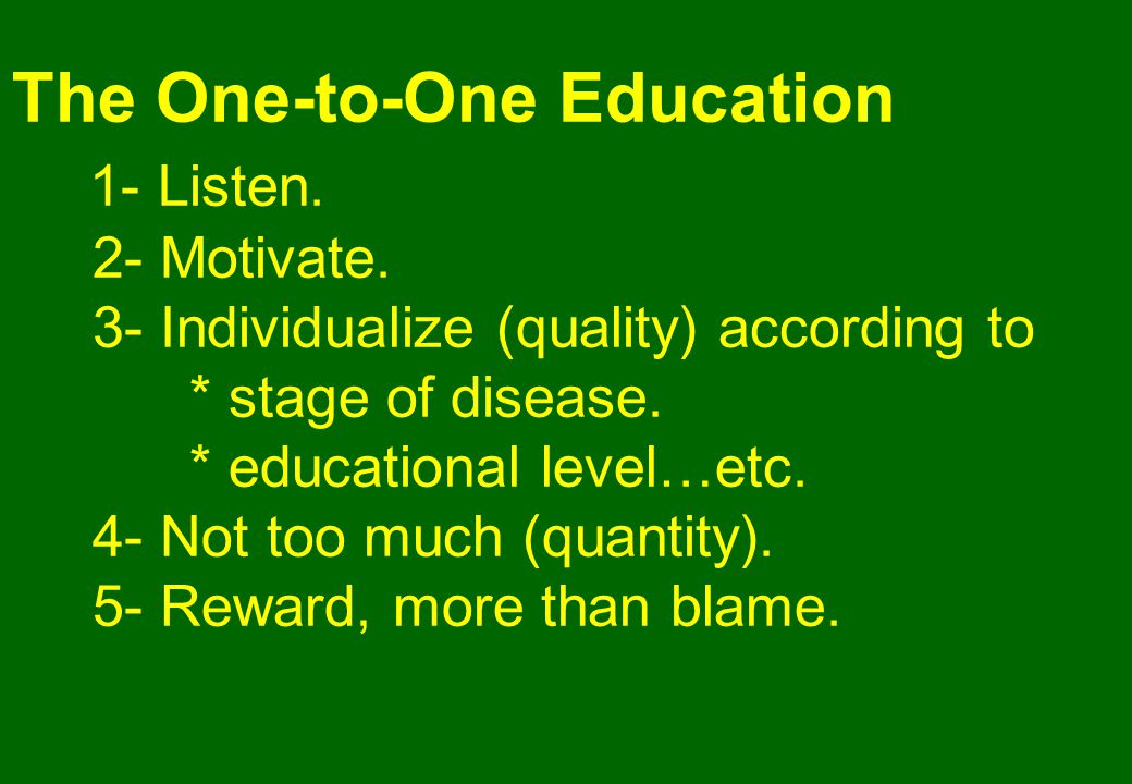 The One-to-One Education 1- Listen. 2- Motivate.