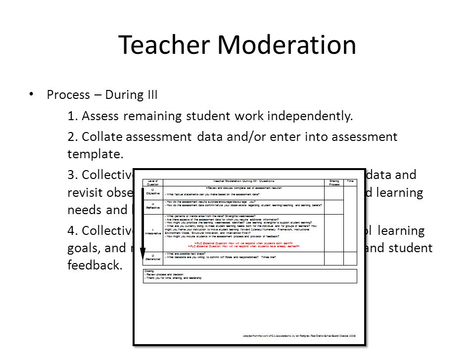 Teacher Moderation Process – During III 1. Assess remaining student work independently.