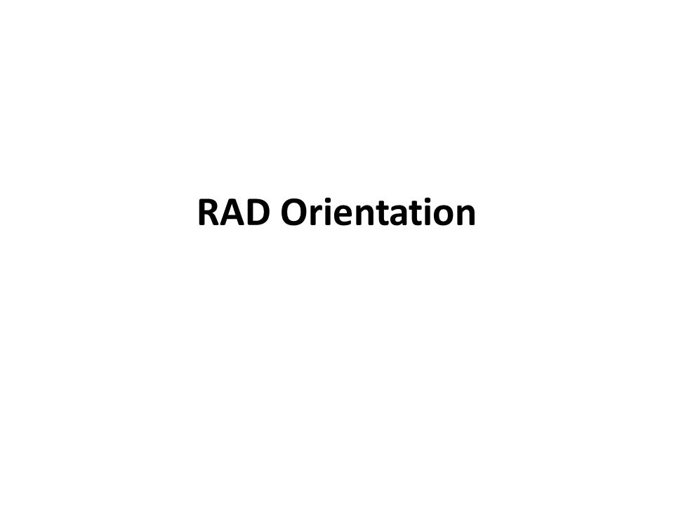 RAD Orientation