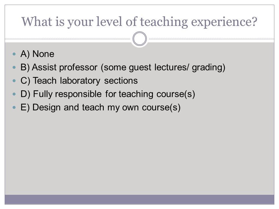 What is your level of teaching experience.