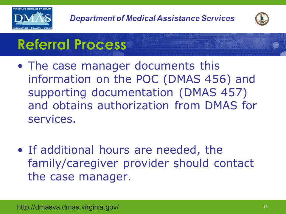 12 Department of Medical Assistance Services Referral Process The case manager will give the family and/or caregivers the choice of Family/Caregiver training providers