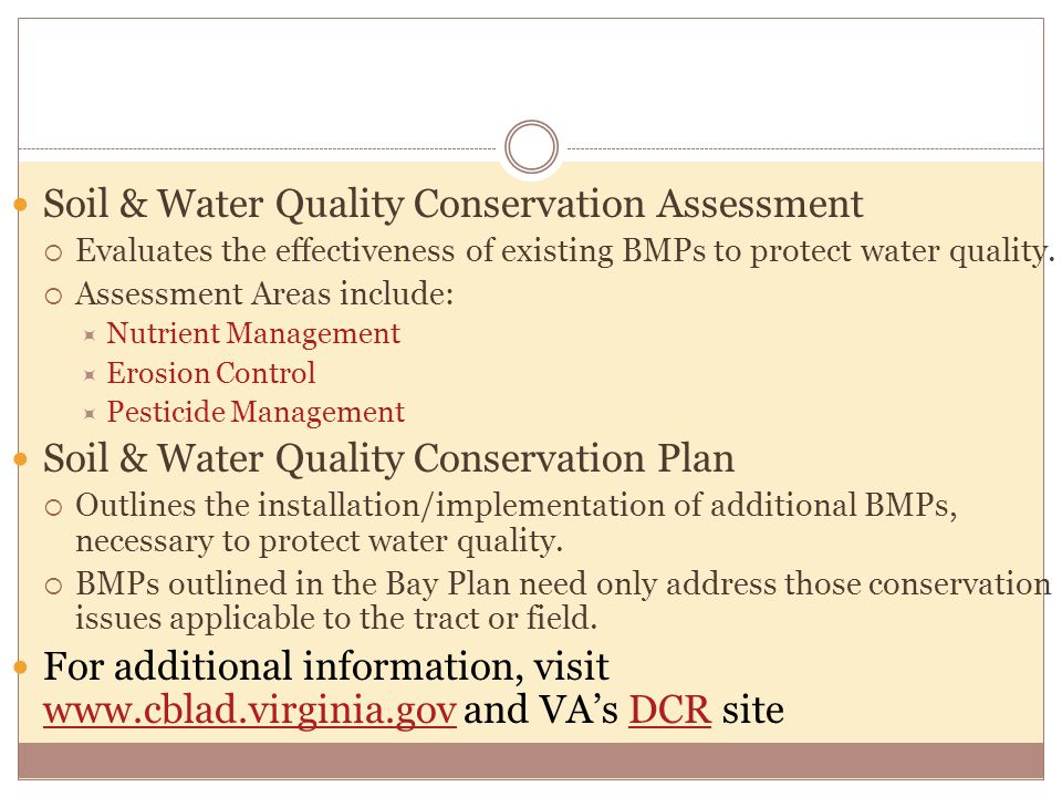 Soil & Water Quality Conservation Assessment  Evaluates the effectiveness of existing BMPs to protect water quality.
