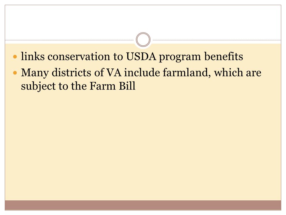 links conservation to USDA program benefits Many districts of VA include farmland, which are subject to the Farm Bill