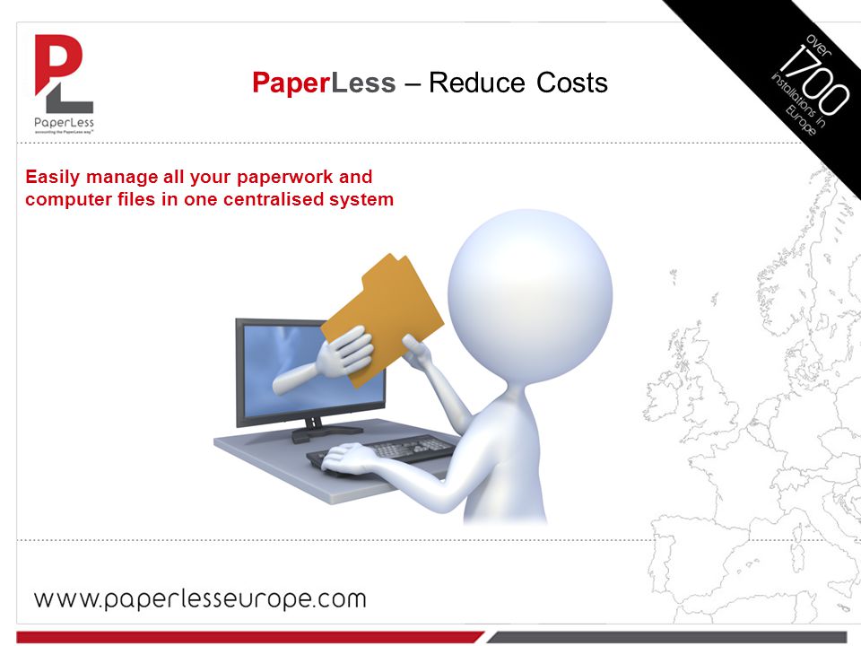 Easily manage all your paperwork and computer files in one centralised system PaperLess – Reduce Costs