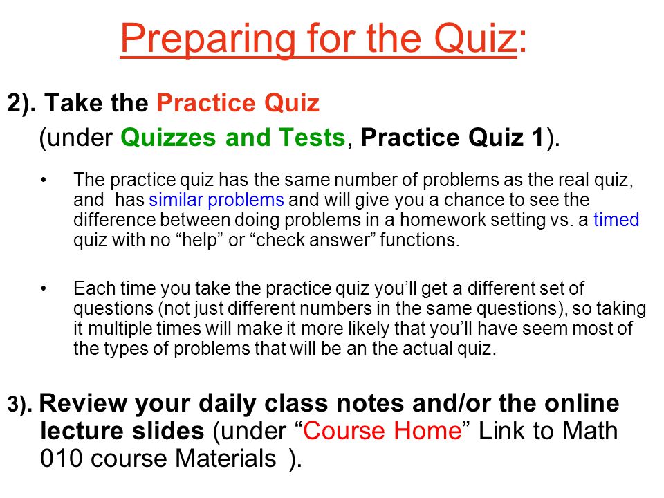 Preparing for the Quiz: 2). Take the Practice Quiz (under Quizzes and Tests, Practice Quiz 1).
