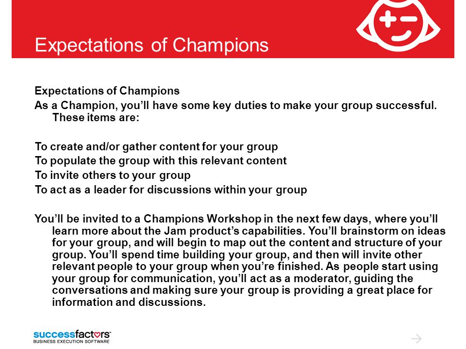 Expectations of Champions As a Champion, you’ll have some key duties to make your group successful.