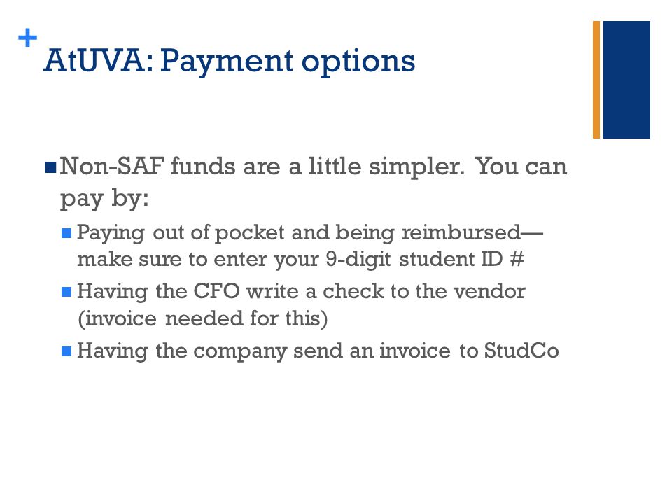 + AtUVA: Payment options Non-SAF funds are a little simpler.