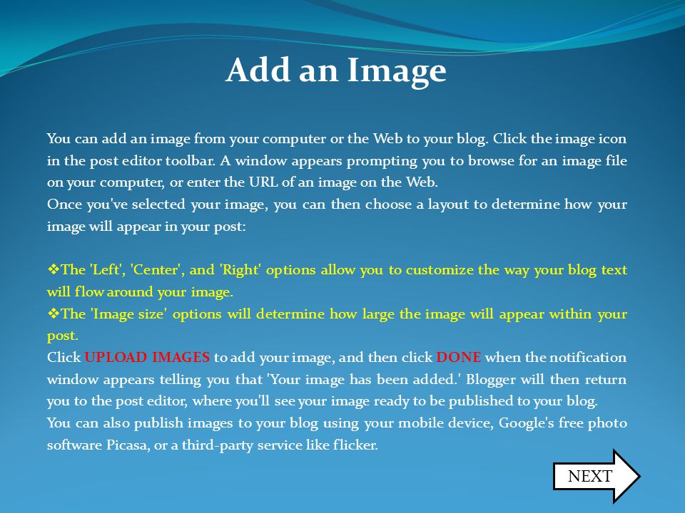 Add an Image You can add an image from your computer or the Web to your blog.