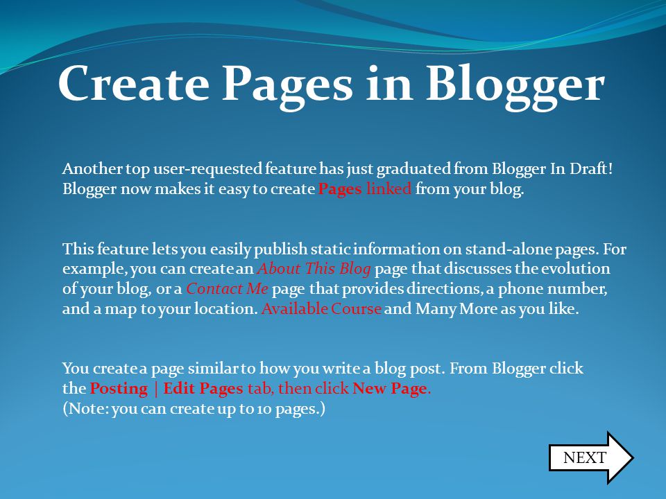 Create Pages in Blogger Another top user-requested feature has just graduated from Blogger In Draft.