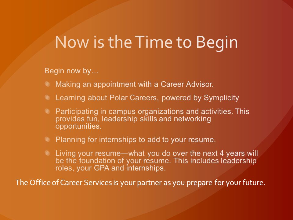 The Office of Career Services is your partner as you prepare for your future.