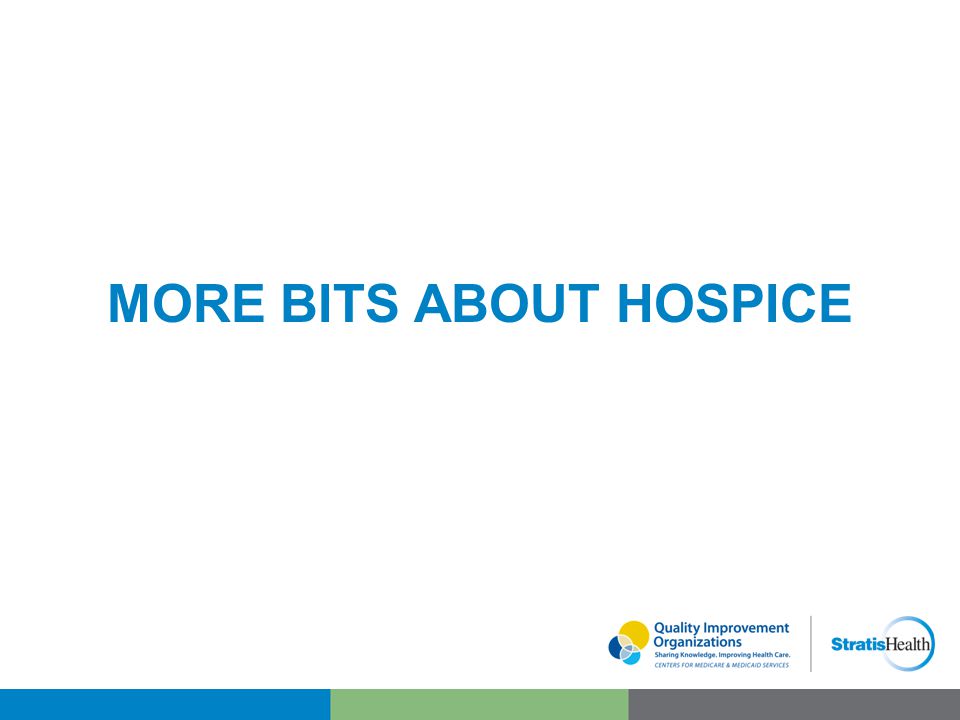 MORE BITS ABOUT HOSPICE