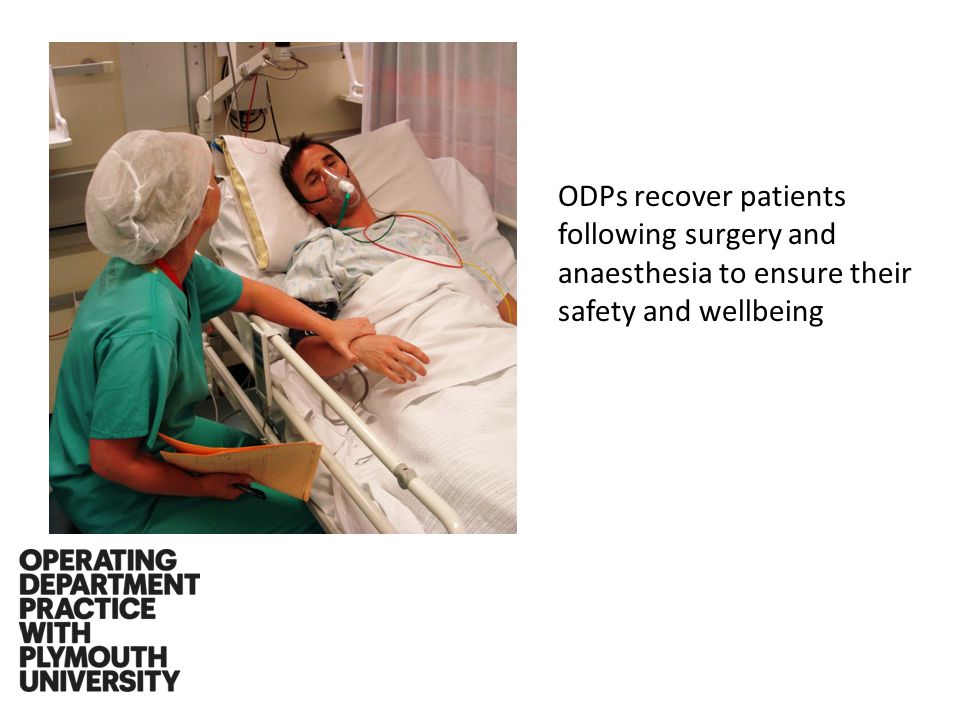 ODPs recover patients following surgery and anaesthesia to ensure their safety and wellbeing