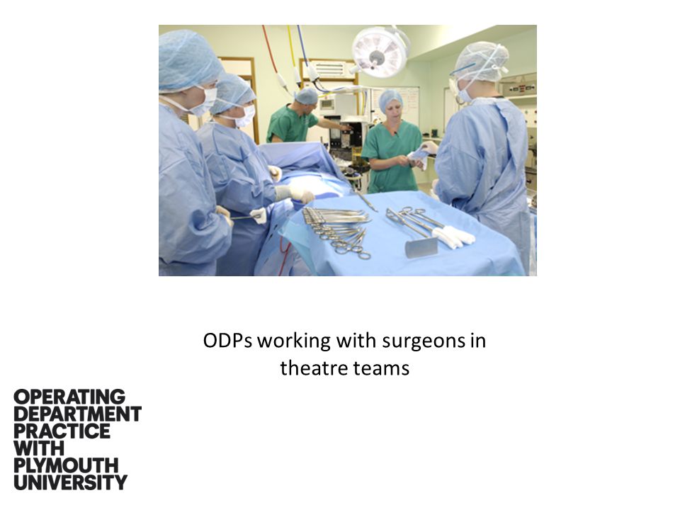 ODPs working with surgeons in theatre teams