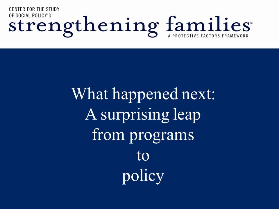 What happened next: A surprising leap from programs to policy