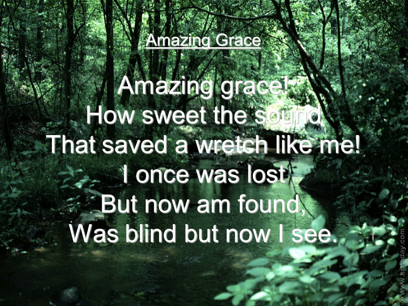 Amazing Grace Amazing grace. How sweet the sound That saved a wretch like me.