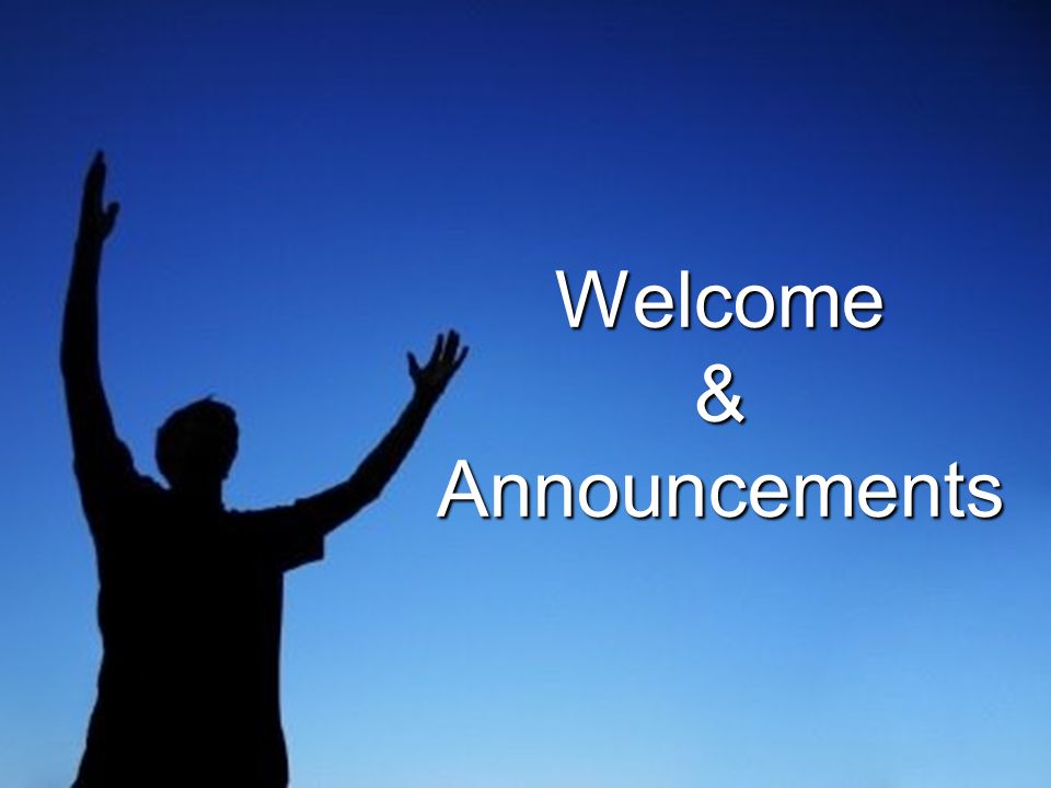 Welcome&Announcements