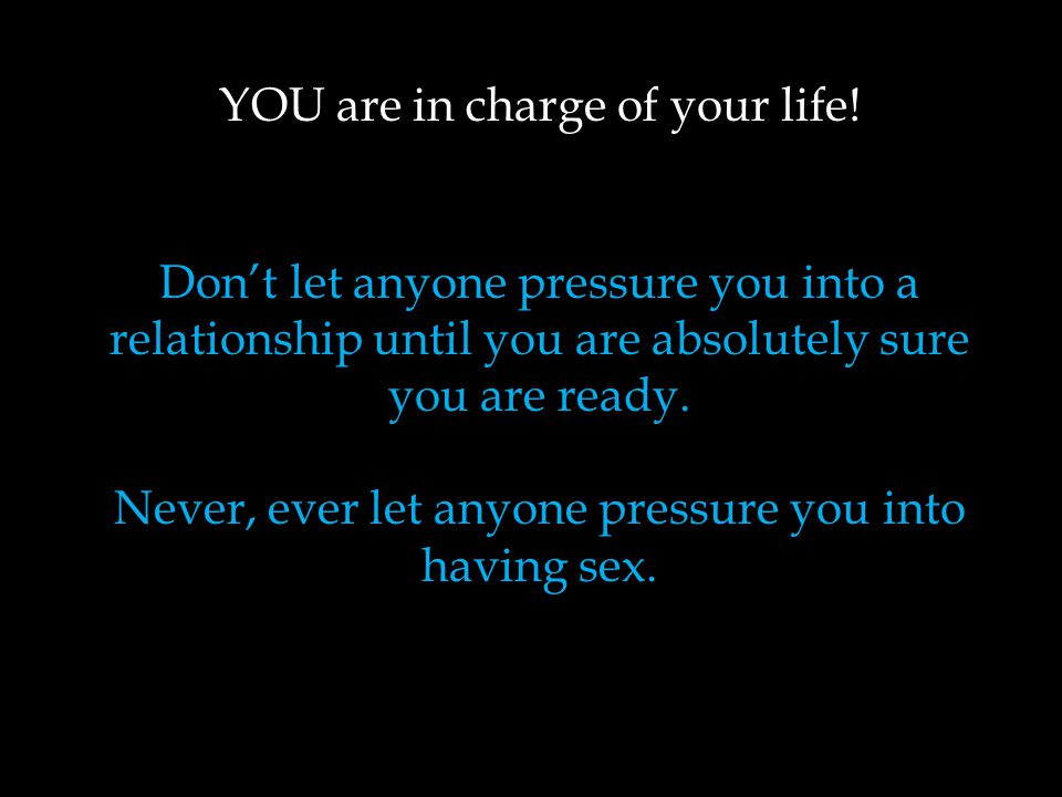 YOU are in charge of your life.