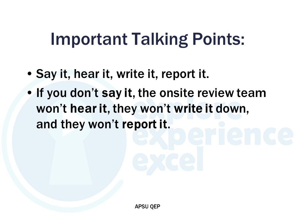 Important Talking Points: Say it, hear it, write it, report it.