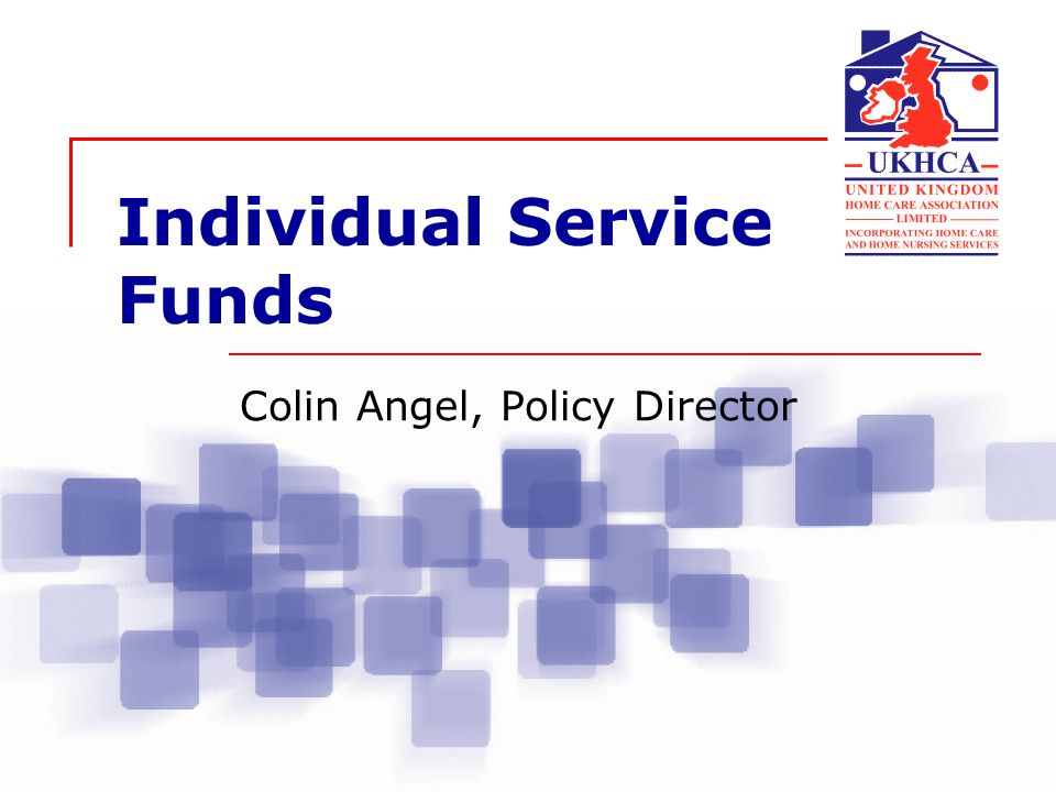 Individual Service Funds Colin Angel, Policy Director