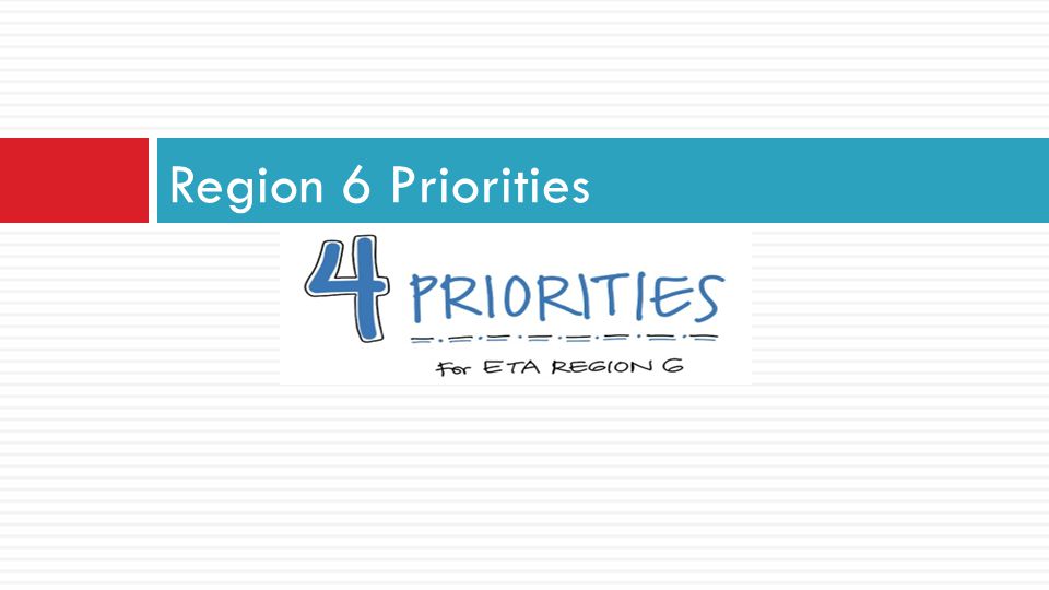 Region 6 Priorities