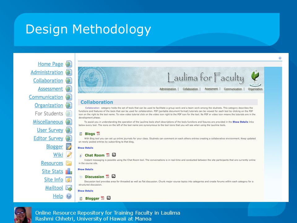 Design Methodology Online Resource Repository for Training Faculty in Laulima Rashmi Chhetri, University of Hawaii at Manoa