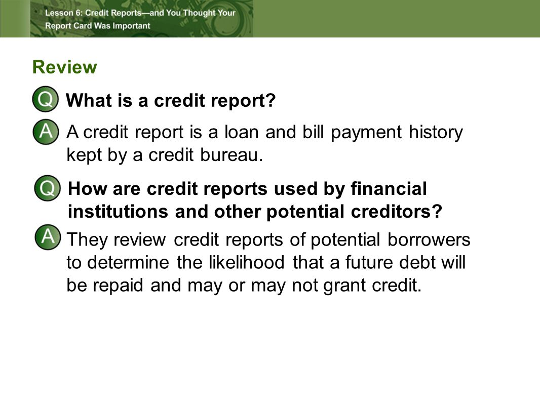 Review What is a credit report.