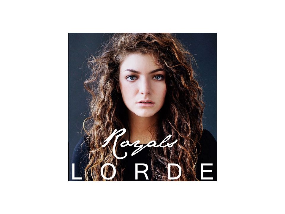 Royals” by Lorde. I've never seen a diamond in the flesh I cut my teeth on wedding  rings in the movies and I'm not proud of my address, In a torn up. -