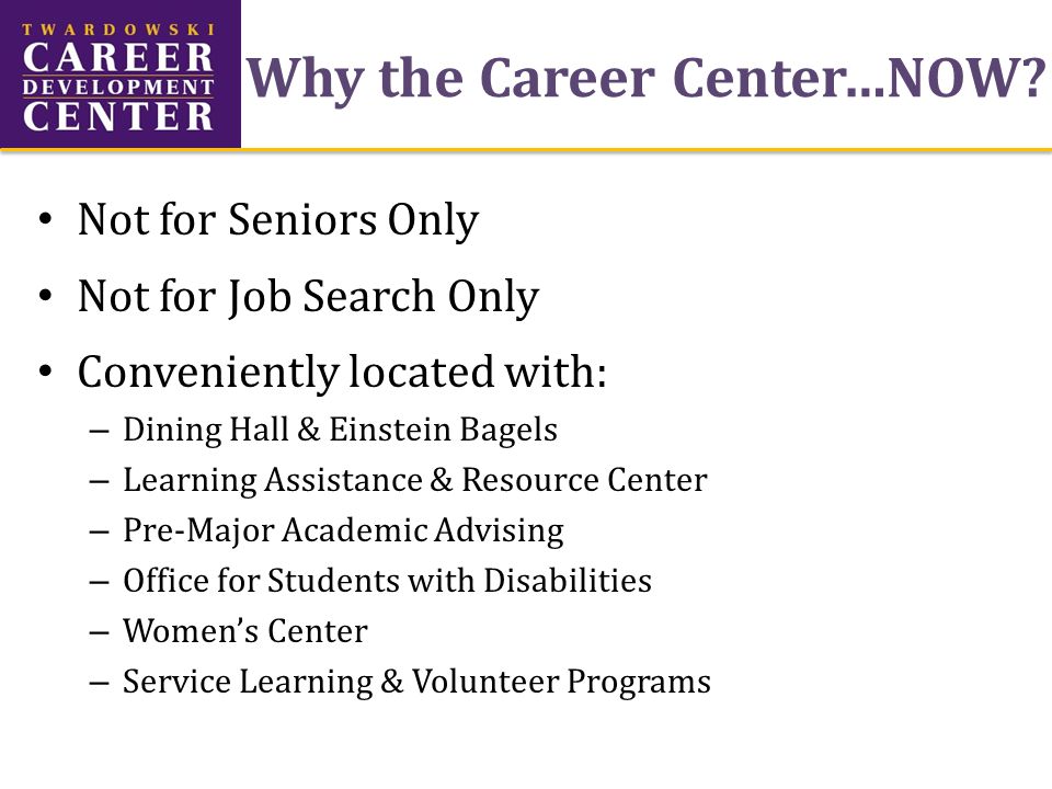 Why the Career Center…NOW.