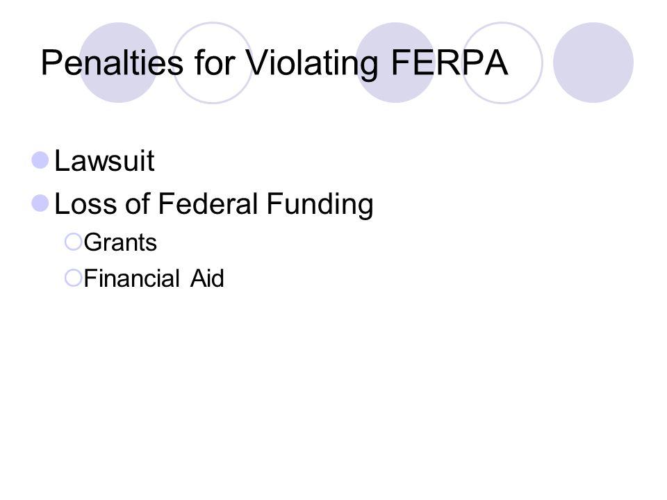 Penalties for Violating FERPA Lawsuit Loss of Federal Funding  Grants  Financial Aid