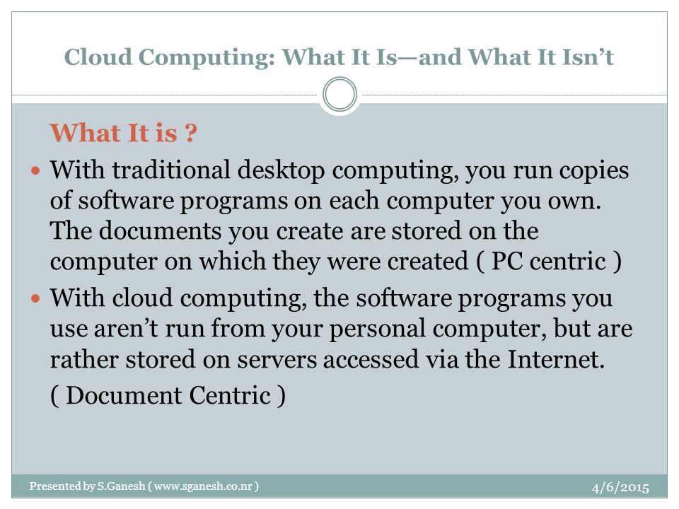 Cloud Computing: What It Is—and What It Isn’t What It is .