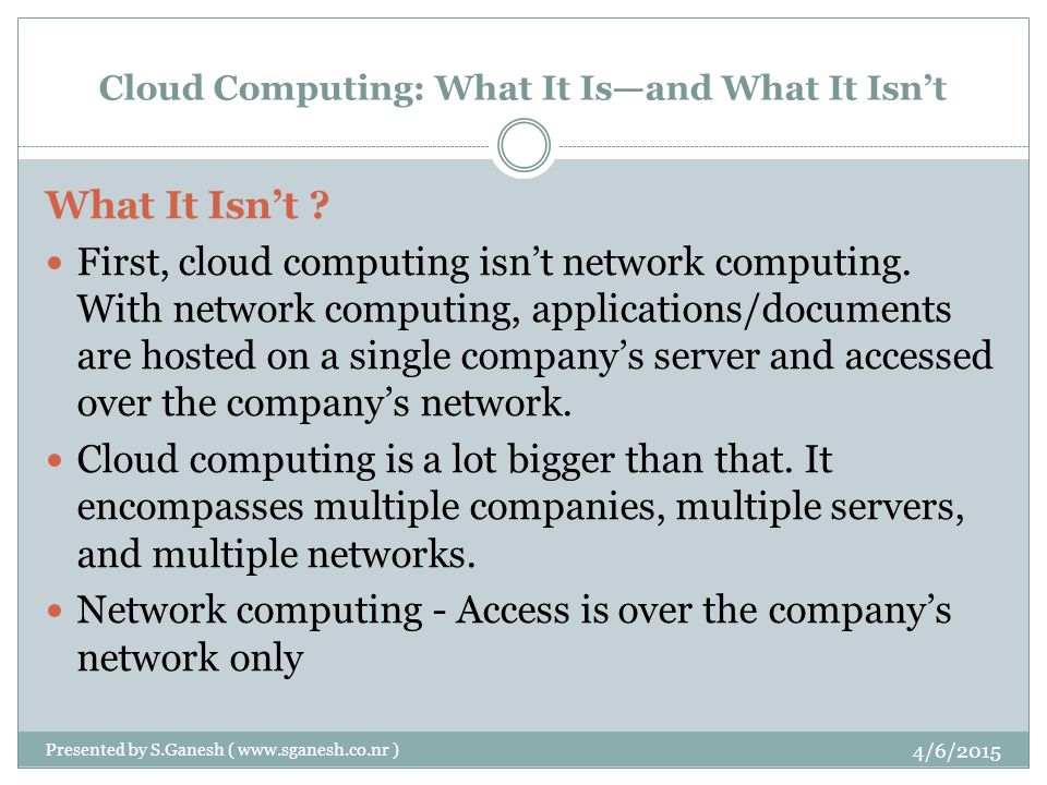 Cloud Computing: What It Is—and What It Isn’t What It Isn’t .