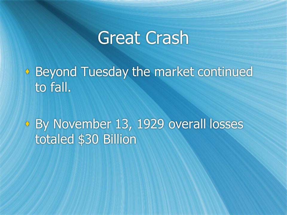 Great Crash  Beyond Tuesday the market continued to fall.