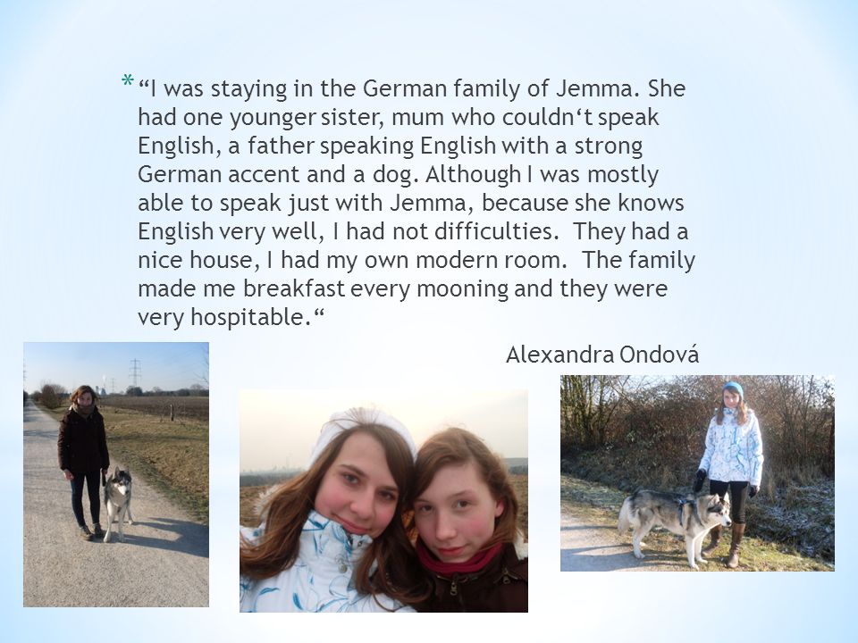 * I was staying in the German family of Jemma.